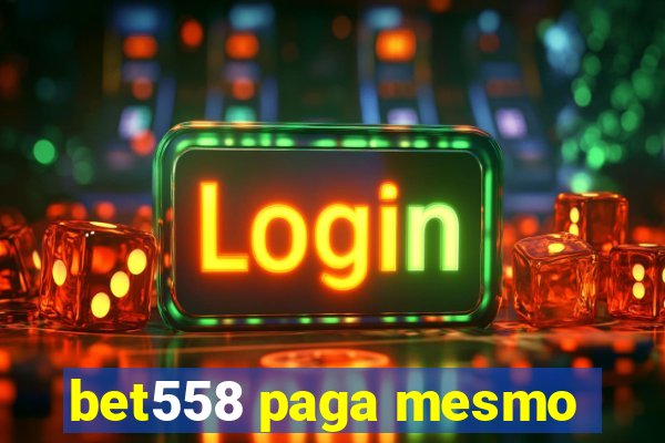 bet558 paga mesmo